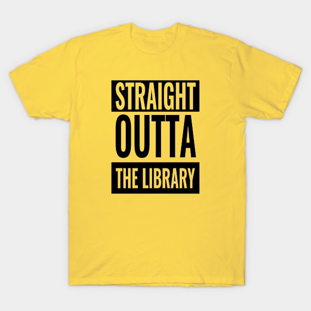 Straight OUTTA The Library T-Shirt by SillyShirts